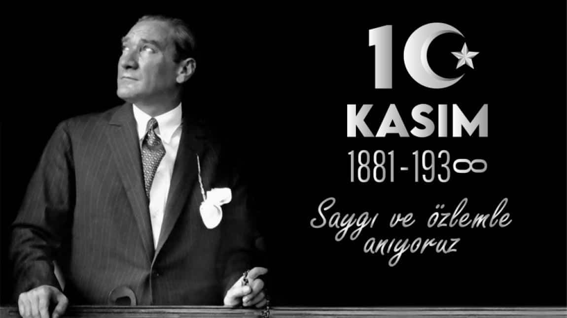 10 KASIM ATATÜRK'Ü ANMA